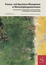 E-Book (pdf) Prozess- und Operations-Management in Wertschöpfungsnetzwerken von Bruno R. Waser, Daniel Peter, Jan Kraner