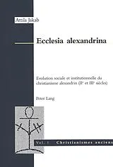 Kartonierter Einband Ecclesia alexandrina von Attila Jakab, Attila Jakab