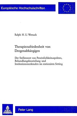 Kartonierter Einband Therapiezufriedenheit von Drogenabhängigen von Ralph H.U. Wettach