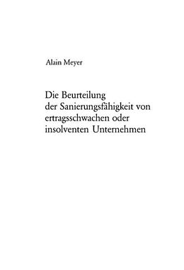 Kartonierter Einband Die Beurteilung der Sanierungsfähigkeit von ertragsschwachen oder insolventen Unternehmen von Alain Meyer