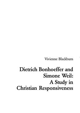 Couverture cartonnée Dietrich Bonhoeffer and Simone Weil: A Study in Christian Responsiveness de Vivienne Blackburn