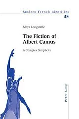 Kartonierter Einband The Fiction of Albert Camus von Moya Longstaffe