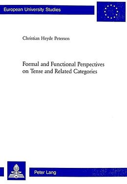 Kartonierter Einband Formal and Functional Perspectives on Tense and Related Categories von Christian Heyde Petersen