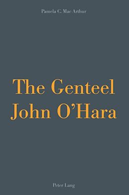 Kartonierter Einband The Genteel John O Hara von Pamela Carol MacArthur
