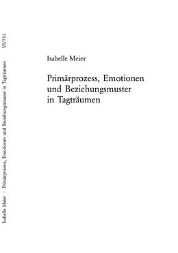 Kartonierter Einband Primärprozess, Emotionen und Beziehungsmuster in Tagträumen von Isabelle Meier