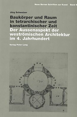Kartonierter Einband Baukörper und Raum in tetrarchischer und konstantinischer Zeit von Jürg Schweizer