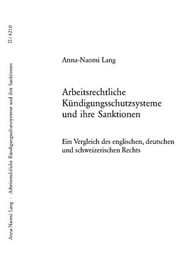 Kartonierter Einband Arbeitsrechtliche Kündigungsschutzsysteme und ihre Sanktionen von Anna-Naomi Lang