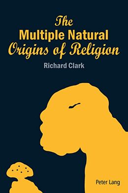 Kartonierter Einband The Multiple Natural Origins of Religion von Richard Clark