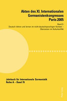 Kartonierter Einband Akten des XI. Internationalen Germanistenkongresses Paris 2005- «Germanistik im Konflikt der Kulturen» von 