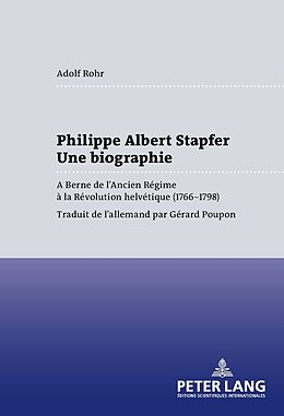 Livre Relié Philippe Albert Stapfer- Une biographie de Adolf Rohr