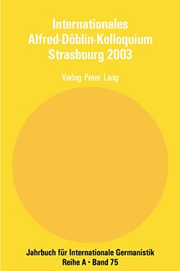 Kartonierter Einband Internationales Alfred-Döblin-Kolloquium Strasbourg 2003 von 