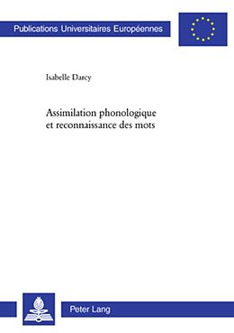 Couverture cartonnée Assimilation phonologique et reconnaissance des mots de Isabelle Darcy