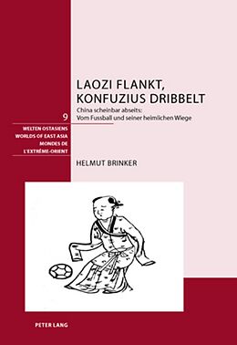 Fester Einband Laozi flankt, Konfuzius dribbelt von Helmut Brinker