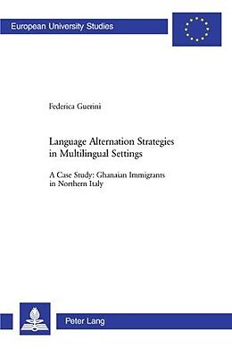 Kartonierter Einband Language Alternation Strategies in Multilingual Settings von Federica Guerini