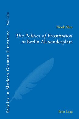 Couverture cartonnée The Politics of Prostitution in «Berlin Alexanderplatz» de Nicole Shea