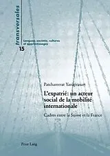 Kartonierter Einband L'expatrié : un acteur social de la mobilité internationale von Patchareerat Yanaprasart