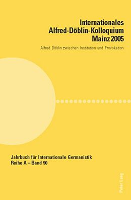 Kartonierter Einband Internationales Alfred-Döblin-Kolloquium Mainz 2005 von 