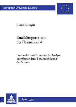 Kartonierter Einband Parallelimporte und der Pharmamarkt von Guido Barsuglia