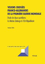 Kartonierter Einband Visions croisées franco-allemandes de la Première Guerre mondiale von Stéphanie Dalbin