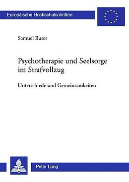 Kartonierter Einband Psychotherapie und Seelsorge im Strafvollzug von Samuel Buser
