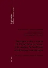 Kartonierter Einband Emergence des sciences de l'éducation en Suisse à la croisée de traditions académiques contrastées von 