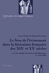 Kartonierter Einband Le Sens de l'événement dans la littérature française des XIX e et XX e siècles von 