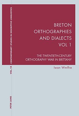 Kartonierter Einband Breton Orthographies and Dialects - Vol. 1 von Iwan Wmffre