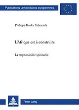 Kartonierter Einband L'Afrique est à construire von Philippe Kanku Tubenzele
