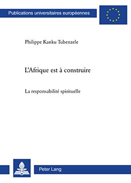 Couverture cartonnée L'Afrique est à construire de Philippe Kanku Tubenzele