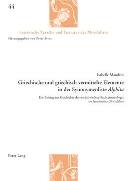 Kartonierter Einband Griechische und griechisch vermittelte Elemente in der Synonymenliste «Alphita» von Isabelle Mandrin