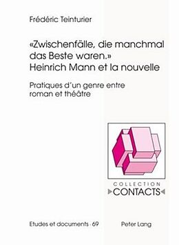 Couverture cartonnée &quot;Zwischenfälle, die manchmal das Beste waren.&quot;- Heinrich Mann et la nouvelle de Frédéric Teinturier