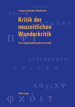 Kartonierter Einband Kritik der neuzeitlichen Wunderkritik von Thomas Schindler