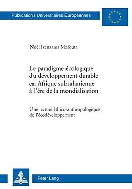 Couverture cartonnée Le paradigme écologique du développement durable en Afrique subsaharienne à l'ère de la mondialisation de Noël Izenzama Mafouta