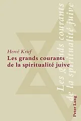 Kartonierter Einband Les grands courants de la spiritualité juive von Hervé Krief