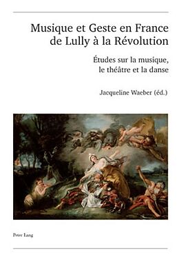 Kartonierter Einband (Kt) Musique et Geste en France de Lully à la Révolution von 