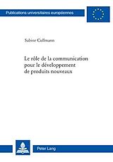 Couverture cartonnée Le rôle de la communication pour le développement de produits nouveaux de Sabine Cullmann