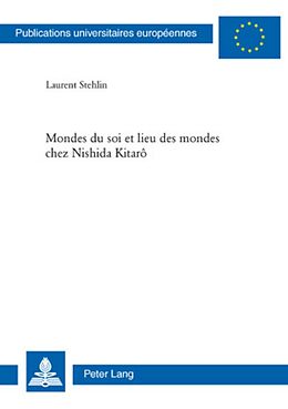 Couverture cartonnée Mondes du soi et lieu des mondes chez Nishida Kitarô de Laurent Stehlin