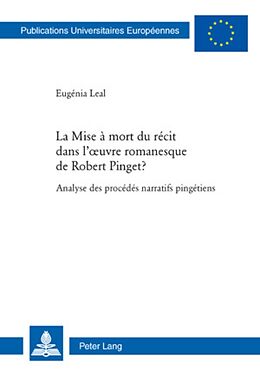 Couverture cartonnée La Mise à mort du récit dans l'oeuvre romanesque de Robert Pinget ? de Eugénia B.P. Leal