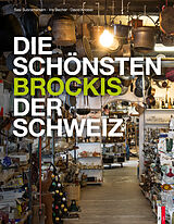 Fester Einband Die schönsten Brockis der Schweiz von Iris Becher, David Knobel