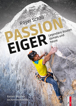 Fester Einband Roger Schäli - Passion Eiger von Rainer Rettner, Jochen Hemmleb