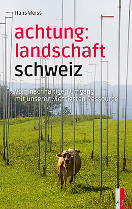 Fester Einband Achtung: Landschaft Schweiz von Hans Weiss