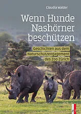 Fester Einband Wenn Hunde Nashörner beschützen von Claudia Walder