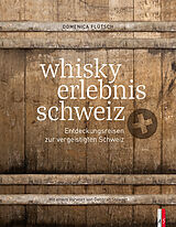 Buch whisky erlebnis schweiz von Domenica Flütsch