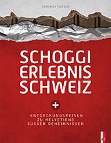 Kartonierter Einband Schoggi Erlebnis Schweiz von Domenica Flütsch