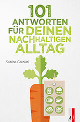 Buch 101 Antworten für deinen nachhaltigen Alltag von Sabina Galbiati