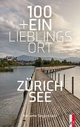 Fester Einband 100+Ein Lieblingsort von Marianne Siegenthaler