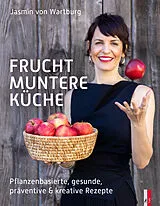 Fester Einband Fruchtmuntere Küche von Jasmin von Wartburg