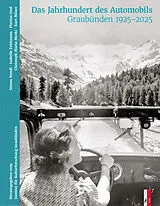Fester Einband Das Jahrhundert des Automobils von Simon Bundi, Isabelle Fehlmann, Flurina Graf