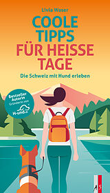 Kartonierter Einband Coole Tipps für heisse Tage von Livia Waser