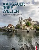 Fester Einband Aargauer Dorfwelten von Claudia Walder